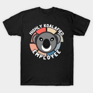 Koala Bear Cool Highly Koalafied Employee T-Shirt